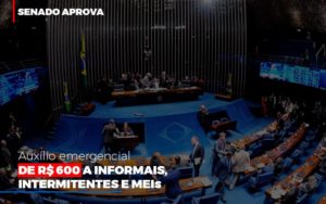 Senado Aprova Auxilio Emergencial De 600 Contabilidade No Itaim Paulista Sp | Abcon Contabilidade Notícias E Artigos Contábeis - Contabilidade na Barra da Tijuca