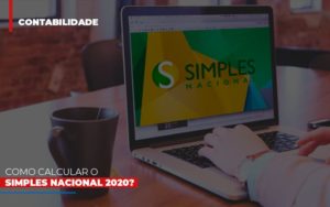 Como Calcular O Simples Nacional 2020 Notícias E Artigos Contábeis - Contabilidade na Barra da Tijuca