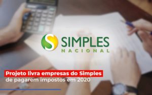 Projeto Livra Empresa Do Simples De Pagarem Post Contabilidade No Itaim Paulista Sp | Abcon Contabilidade Notícias E Artigos Contábeis - Contabilidade na Barra da Tijuca
